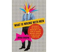 Jessa Crispin What Is Wrong with Men (Copertina rigida)