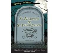 Jessa Dean The Ghostly Tales of St. Augustine and St. Johns County (Tascabile)