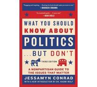 Jessamyn Conrad What You Should Know About Politics . . . But Don't (Tascabile)