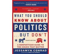 Jessamyn Conrad What You Should Know about Politics . . . But Don't, (Tascabile)