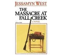 Jessamyn West The Massacre at Fall Creek (Tascabile)