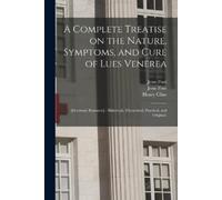 Jesse 1744-1826 A Complete Treatise on the Nature, Symptoms, and Cur (Tascabile)
