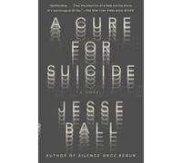 Jesse Ball A Cure for Suicide (Tascabile) Vintage Contemporaries