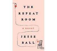 Jesse Ball The Repeat Room (Copertina rigida)
