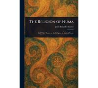 Jesse Benedict Carter The Religion of NUMA (Tascabile)