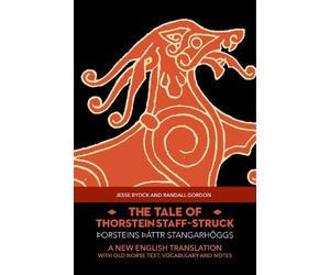 Jesse Byock Ran The Tale of Thorstein Staff-Struck (Þorsteins þáttr (Tascabile)