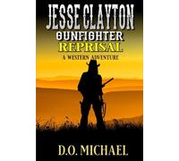 Jesse Clayton Gunfighter: Reprisal: A Western Adventure