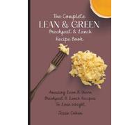 Jesse Cohen The Complete Lean & Green Breakfast & Lunch Recipe Book (Tascabile)