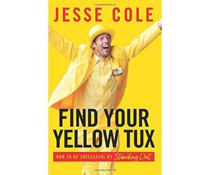 Jesse Cole Find Your Yellow Tux (Tascabile)
