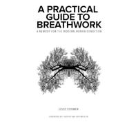 Jesse Coomer A Practical Guide to Breathwork (Tascabile)