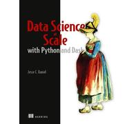 Jesse Daniel Data Science at Scale with Python and Dask (Tascabile)