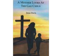 Jesse Davis Mother Looks at the Gay Child (Tascabile)