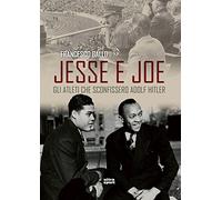JESSE E JOE: GLI ATLETI CHE SCONFISSERO ADOLF HITLER