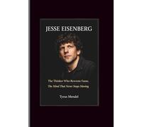 JESSE EISENBERG: The Thinker Who Rewrote Fame, The Mind That Never Stops Moving