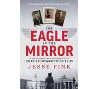 Jesse Fink The Eagle in the Mirror (Copertina rigida)