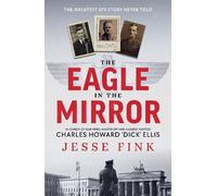 Jesse Fink The Eagle in the Mirror (Tascabile)