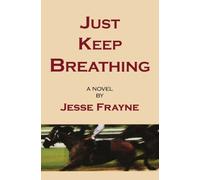 Jesse Frayne Just Keep Breathing (Tascabile)