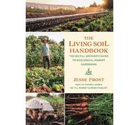 Jesse Frost The Living Soil Handbook (Tascabile)