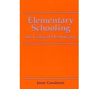 Jesse Goodman Elementary Schooling for Critical Democracy (Tascabile)