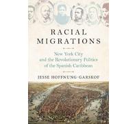 Jesse Hoffnung-Garskof Racial Migrations (Copertina rigida)