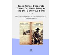 Jesse James' Desperate Game; Or, The Robbery of the Ste. Genevieve Bank