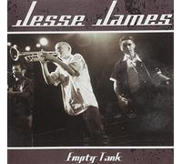 JESSE JAMES - Empty Tank