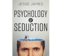 Jesse James Psychology of Seduction (Tascabile)