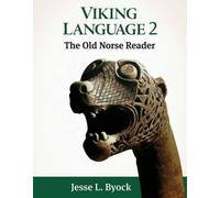 Viking Language 2: The Old Norse Reader: Volume 2