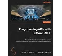 Jesse Liberty Joseph Dluzen Programming APIs with C# and .NET (Tascabile)