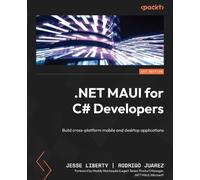 Jesse Liberty Rodrigo Juarez .NET MAUI for C# Developers (Tascabile)