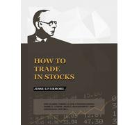 Jesse Livermore How to Trade In Stocks (Tascabile)