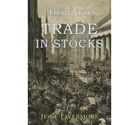 Jesse Livermore How to Trade In Stocks (Tascabile)