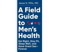 Jesse Mills A Field Guide to Men's Health (Tascabile)