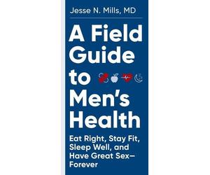 Jesse Mills A Field Guide to Men's Health (Tascabile)