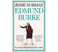 Edmund Burke: The Visionary Who Invented Modern Politics [Lingua inglese]