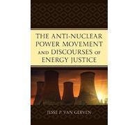 Jesse P. Van Ge The Anti-Nuclear Power Movement and Discourse (Copertina rigida)