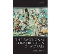 Jesse Prinz The Emotional Construction of Morals (Copertina rigida)