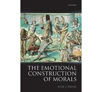 Jesse Prinz The Emotional Construction of Morals (Tascabile)