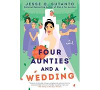 Jesse Q. Sutanto Four Aunties and a Wedding (Tascabile)