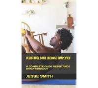 Jesse Smith Resistance Band Exercise Simplified (Tascabile)