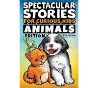Jesse Sullivan Spectacular Stories for Curious Kids Animals Edition (Tascabile)