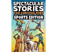 Jesse Sullivan Spectacular Stories for Curious Kids Sports Edition (Tascabile)