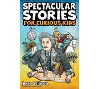 Jesse Sullivan Spectacular Stories for Curious Kids (Tascabile)