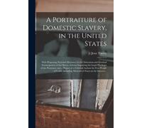 Jesse Torrey Jr A Portraiture of Domestic Slavery, in the United Sta (Tascabile)