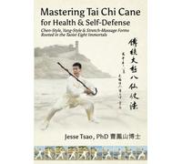 Jesse Tsao PhD Mastering Tai Chi Cane for Health & Self-Defense: Che (Tascabile)