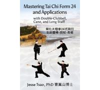Jesse Tsao Mastering Tai Chi Form 24 (Tascabile)
