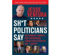 Jesse Ventura Sht Politicians Say (Tascabile)