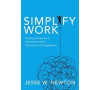 Jesse W. Newton Simplify Work (Tascabile)