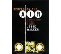 Jesse Walker Rebels on the Air (Copertina rigida)