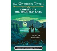 Jesse Wiley Oregon Trail: Danger at the Haunted Gate (Tascabile)